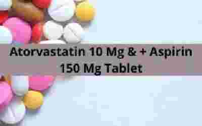 Atorvastatin 10 Mg & + Aspirin 150 Mg Tablet