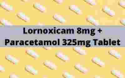 Lornoxicam 8mg + Paracetamol 325mg Tablet