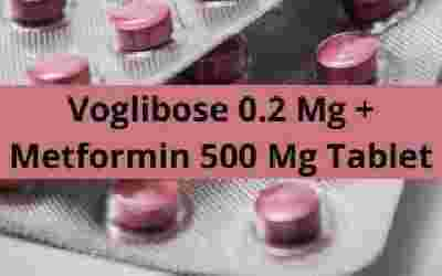 Voglibose 0.2 Mg + Metformin 500 Mg Tablet