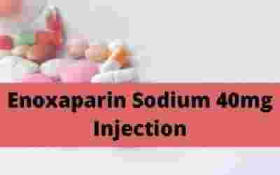 Enoxaparin Sodium 40mg Injection