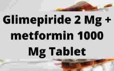 Glimepiride 2 Mg + metformin 1000 Mg Tablet