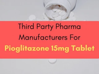 Third Party Pharma Manufacturers For Pioglitazone 15mg Tablet