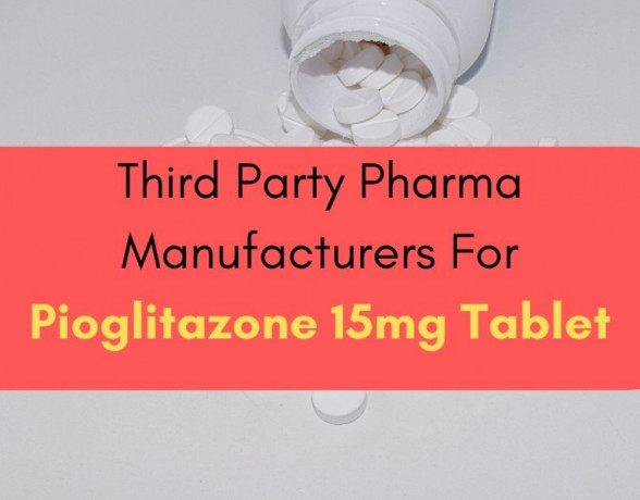 Third Party Pharma Manufacturers For Pioglitazone 15mg Tablet 1