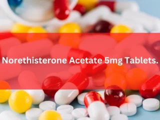 Third Party Manufacturers for Norethisterone Acetate 5mg Tablets