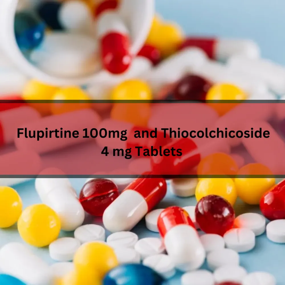 Third Party Manufacturer for Flupirtine 100mg and Thiocolchicoside 4 mg Tablets