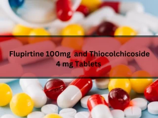 Third Party Manufacturer for Flupirtine 100mg and Thiocolchicoside 4 mg Tablets