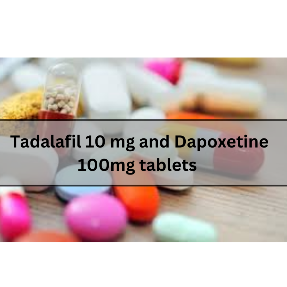 Tadalafil 10 mg and Dapoxetine 100mg Tablets Third Party Manufacturer