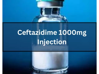 Ceftazidime 1000mg Injection Third Party Manufacturer