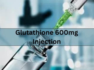 Glutathione Injection 600mg Third Party Manufacturers