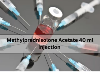 Third party Manufacturers for Methylprednisolone Acetate 40 ml Injection