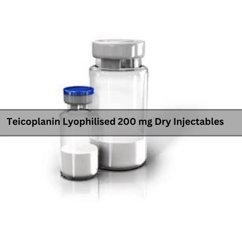 Teicoplanin Lyophilised 200 mg Dry Injectables Manufacturers & Suppliers