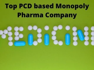 Top PCD based Monopoly Pharma Company