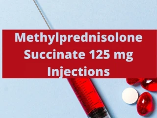 Methylprednisolone Succinate 125 mg Injections Franchise Company