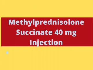 Methylprednisolone Succinate 40 mg Injection Suppliers