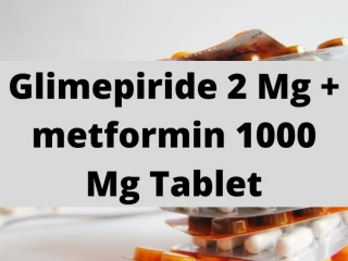 Pharma Contract Manufactures For Glimepiride 2 Mg metformin 1000 Mg Tablet