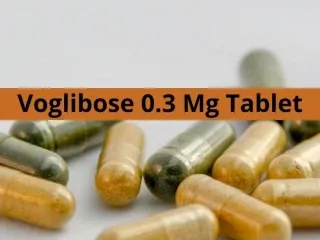 Pharma Ethical Marketing Company For Voglibose 0.3 Mg Tablet