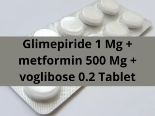 Cardiac Range For Glimepiride 1 Mg metformin 500 Mg voglibose 0.2 Tablet