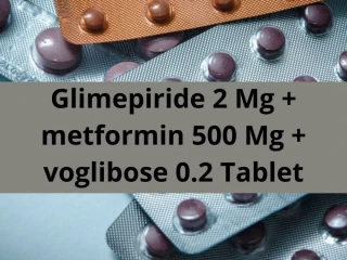 PCD Franchise Company for Glimepiride 2 Mg + metformin 500 Mg + voglibose 0.2 Tablet