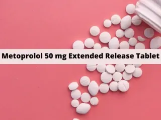 Metoprolol 50 mg Extended Release Tablet Range Suppliers