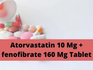 Atorvastatin 10 Mg fenofibrate 160 Mg Tablet Distributors