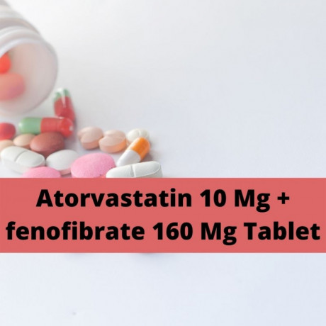 Atorvastatin 10 Mg fenofibrate 160 Mg Tablet Distributors 1