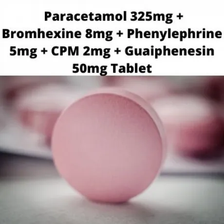Paracetamol 325mg Bromhexine 8mg Phenylephrine 5mg CPM 2mg Guaiphenesin 50mg Tablet Distributors 1