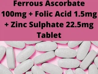 Ferrous Ascorbate 100mg Folic Acid 1.5mg Zinc Sulphate 22.5mg Tablet Distributor