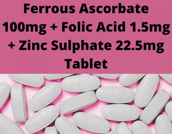 Ferrous Ascorbate 100mg Folic Acid 1.5mg Zinc Sulphate 22.5mg Tablet Distributor 1