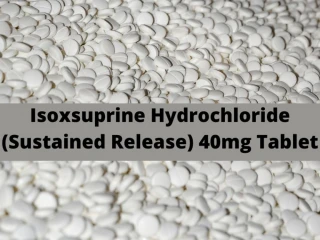 Isoxsuprine Hydrochloride Sustained Release 40 mg Tablet Range Suppliers