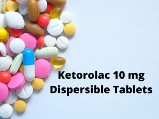 Pharma Contract manufacturers For Ketorolac 10 mg Dispersible Tablets