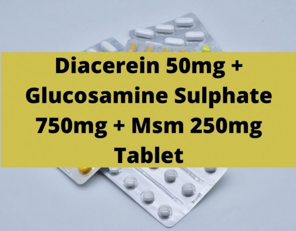 Diacerein 50mg Glucosamine Sulphate 750mg Msm 250mg Tablet Range Suppliers 1