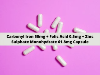 Carbonyl Iron 50mg Folic Acid 0.5mg Zinc Sulphate Monohydrate 61.8mg Capsule Range Suppliers