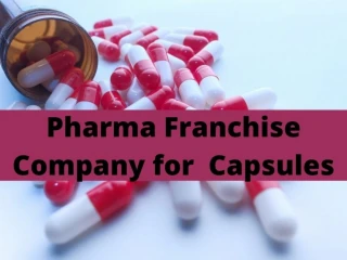 Pharma Franchise Company for Capsules